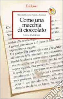 Come una macchia di cioccolato. Storie di dislessie libro di Donini Roberta; Brembati Federica