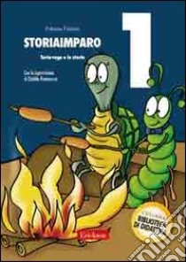 StoriaImparo. Vol. 1: Tarta-ruga e le storie libro di Fabiani Fabiana