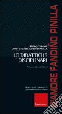 Le didattiche disciplinari libro di D'Amore Bruno; Fandiño Pinilla Martha Isabel