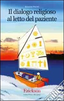 Il dialogo religioso al letto del paziente libro di Petrini Massimo