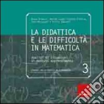 La didattica e le difficoltà in matematica. Analisi di situazioni di mancato apprendimento libro