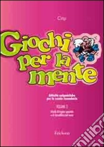 Giochi per la mente. Attività enigmistiche per la Scuola secondaria. Vol. 3: Giochi di logica e di decodifica del testo libro di Crip