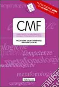 Test CMF. Valutazione delle competenze metafonologiche. Con CD-ROM libro di Marotta Luigi; Trasciani Manuela; Vicari Stefano