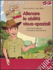 Allenare le abilità visuo-spaziali. 10 giochi per migliorare le strategie di apprendimento. Kit. Con CD-ROM libro di Andrich Miato Silvia; Miato Lidio