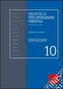 Ipotizzare libro di Cacciamani Stefano