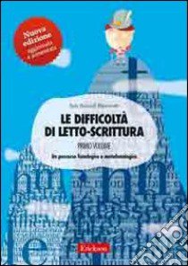 Le difficoltà di letto-scrittura. Vol. 1: Un percorso fonologico e metafonologico libro di Riccardi Ripamonti Itala