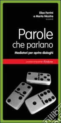 Parole che parlano. Mediatori per essere presi in considerazione libro di Ferrini Elisa; Nicotra M. (cur.)