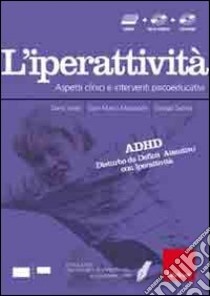 Facciamo il punto su... L'iperattività. Aspetti clinici e interventi psicoeducativi. Con CD-ROM. Con DVD libro di Ianes D. (cur.); Marzocchi G. M. (cur.); Sanna G. (cur.)