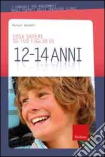 Cosa sapere su tuo figlio di 12-14 anni. Vol. 9 libro di Waddell Margot