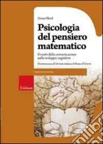 Psicologia del pensiero matematico. Il ruolo della comunicazione nello sviluppo cognitivo libro di Sfard Anna