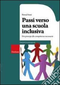 Passi verso una scuola inclusiva. Dai principi alle competenze necessarie libro di Suzic Nenad