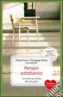 Pensieri sottobanco. La scuola raccontata alla mia gatta libro di Fasce P. (cur.); Domingo P. (cur.)