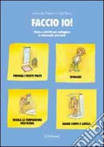 Faccio io! Storie e attività per sviluppare le autonomie personali libro di Ruggieri Antonella; Russo Luigi