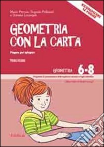 Geometria con carta. Con DVD. Vol. 1 libro di Perona Mario; Pellizzari Eugenia; Lucangeli Daniela