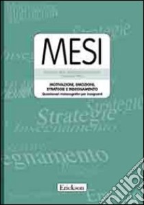 Mesi. Motivazioni, emozioni, strategie e insegnamento. Questionari metacognitivi per insegnanti libro di Moè Angelica; Pazzaglia Francesca; Friso Gianna