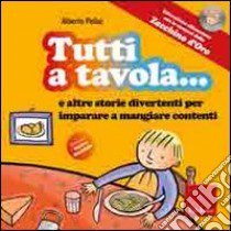 Tutti a tavola! Con CD Audio libro di Pellai Alberto