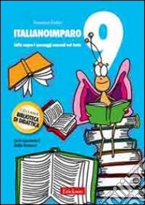 ItalianoImparo. Vol. 9: Lalla scopre i messaggi nascosti nel testo libro di Furlan Francesca; Degara G. (cur.)