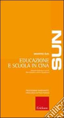 Educazione e scuola in Cina libro di Sun Miantao