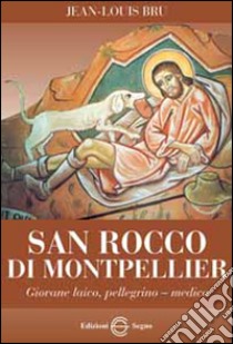 San Rocco di Montpellier libro di Bru Jean-Louis