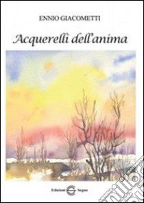 Acquerelli dell'anima libro di Giacometti Ennio