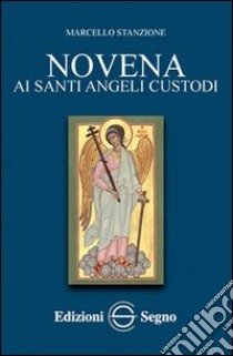 Novena ai santi angeli custodi libro di Stanzione Marcello