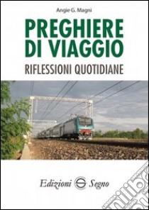 Preghiere di viaggio libro di Magni Angie G.