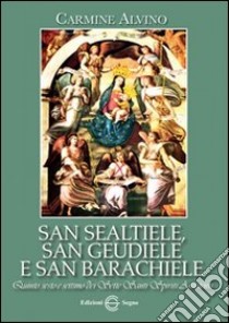 San Sealtiele, san Geudiele e san Barachiele libro di Alvino Carmine