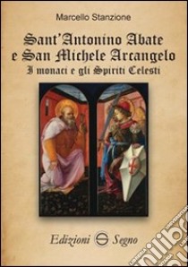 Sant'Antonino abate e san Michele Arcangelo libro di Stanzione Marcello