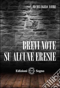 Brevi note su alcune eresie libro di Navire Michelangelo