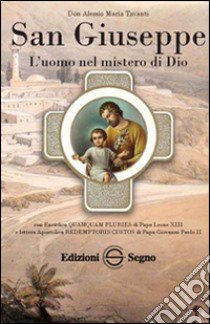 San Giuseppe. L'uomo nel mistero di Dio libro di Tavanti Alessio