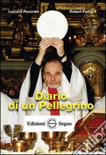 Diario di un pellegrino libro di Faricy Robert; Pecoraio Luciana