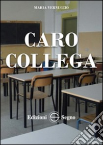 Caro collega libro di Vernuccio Maria