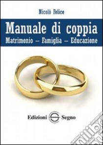 Manuale di coppia libro di Felice Nicolò