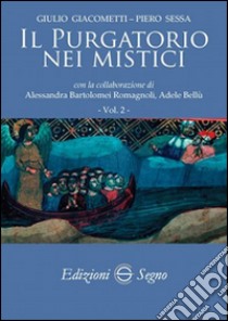 Il purgatorio nei mistici. Vol. 1 libro di Giacometti Giulio; Sessa Piero