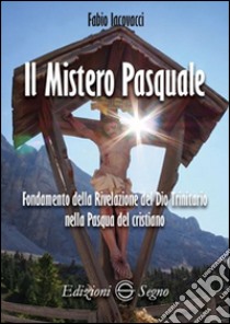 Il mistero pasquale libro di Iacovacci Fabio