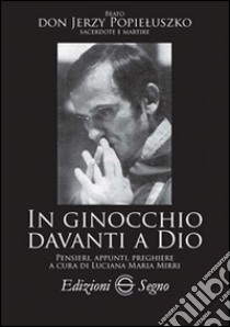 In ginocchio davanti a Dio libro di Mirri Luciana Maria