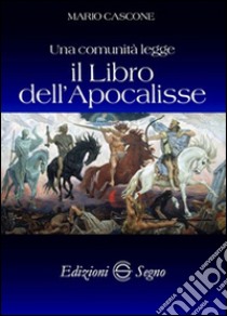 Il libro dell'apocalisse libro di Cascone Mario