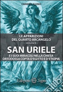 San Uriele e i suoi miracoli nella Chiesa ortodossa libro di Alvino Carmine