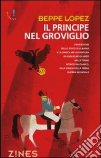 Il principe del groviglio libro di Lopez Beppe