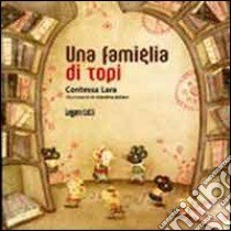 Una famiglia di topi libro di Contessa Lara