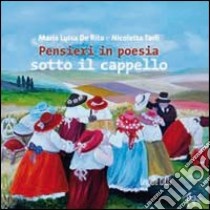 Pensieri in poesia sotto il cappello libro di De Rita M. Luisa; Tarli Nicoletta