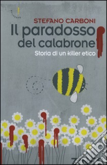 Il paradosso del calabrone libro di Carboni Stefano