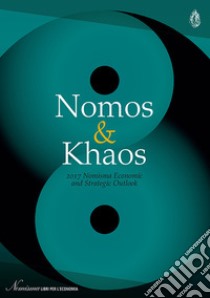 Nomos e Khaos 2017. Nomisma economic and strategic outlook libro di Goldstein A. E. (cur.); Culver J. K. (cur.)