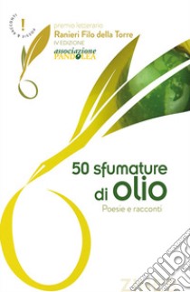 50 sfumature di olio. Poesie e racconti libro