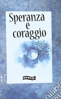 Speranza e coraggio libro