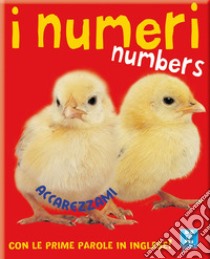 I numeri-Numbers. Ediz. illustrata libro