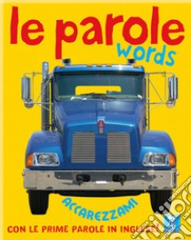 Le parole-Words. Ediz. bilingue libro