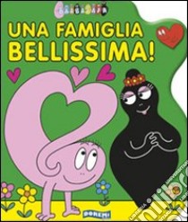 Una famiglia bellissima! Ediz. illustrata libro