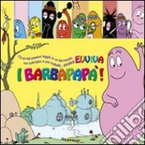 Evviva i Barbapapà! Ediz. illustrata libro