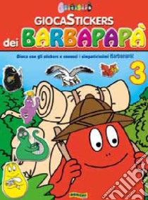 Giocastickers dei Barbapapà. Ediz. illustrata. Vol. 3 libro